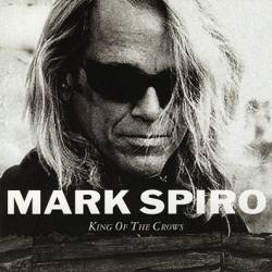 Mark Spiro : King of the Crows
